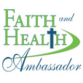 Faith and Health Ambassador Ambassador for Faith and Health